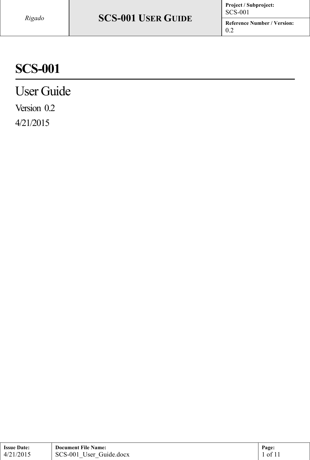 Rigado SCS-001 USER GUIDE Project / Subproject: SCS-001 Reference Number / Version: 0.2  Issue Date: 4/21/2015 Document File Name: SCS-001_User_Guide.docx Page: 1 of 11     SCS-001 User Guide Ve r s i o n    0.2 4/21/2015       